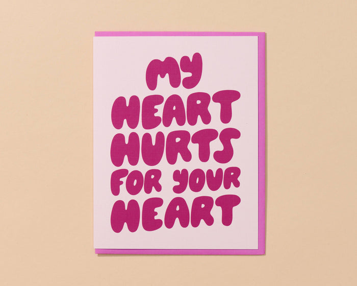 Heart Hurts for You Sympathy Card