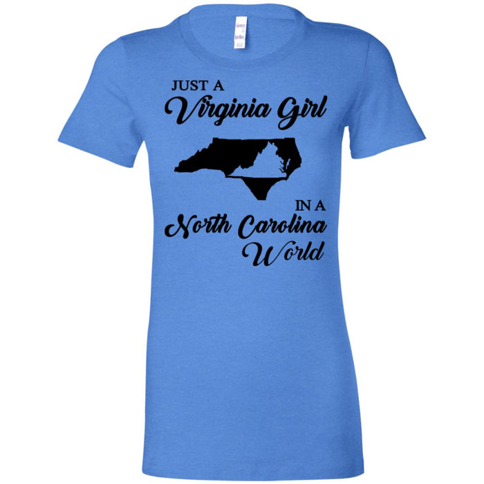 Just A Virginia Girl In A North Carolina World T-Shirt - T-shirt Teezalo