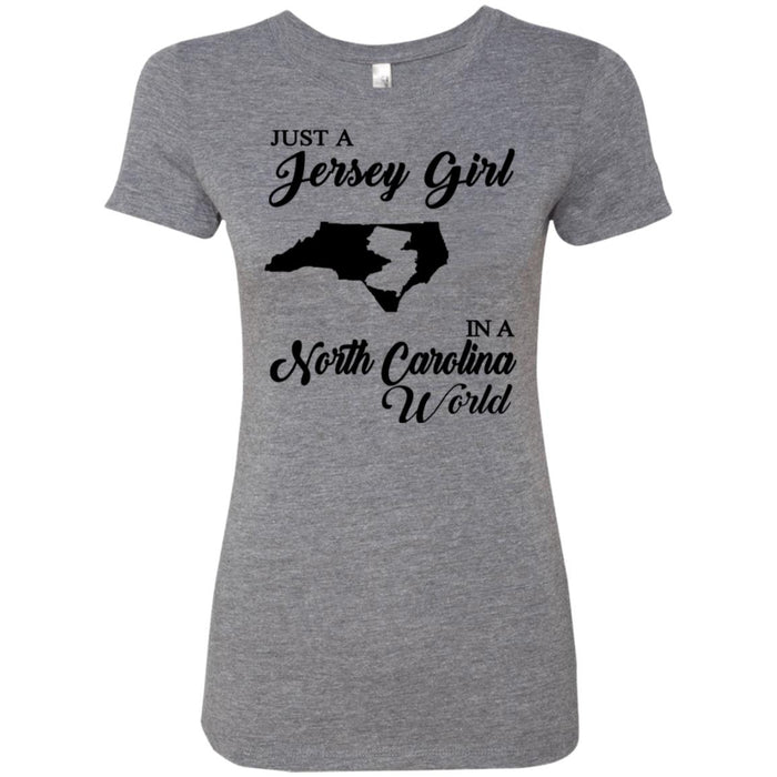 Just A Jersey Girl In A North Carolina World T-Shirt - T-shirt Teezalo