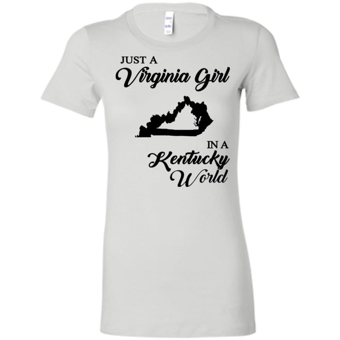 Just A Virginia Girl In A Kentucky World T-shirt - T-shirt Teezalo
