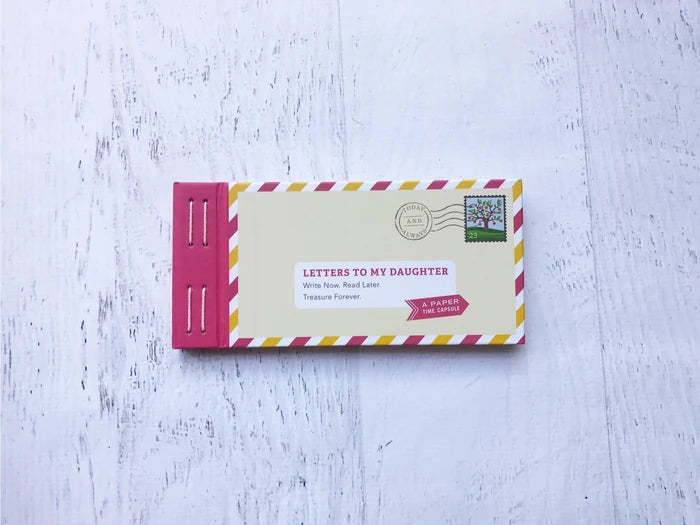Letters To My Daughter: A Paper Time Capsule