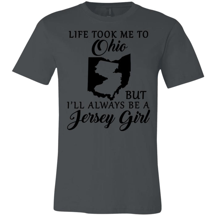 Life Took Me To Ohio Always Be A Jersey Girl T-Shirt - T-shirt Teezalo