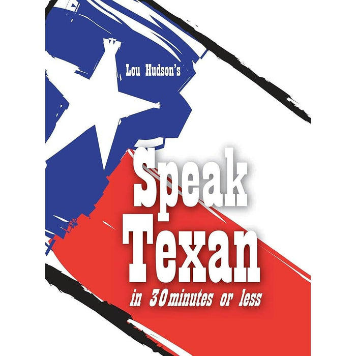 Speak Texan in 30 Minutes or Less