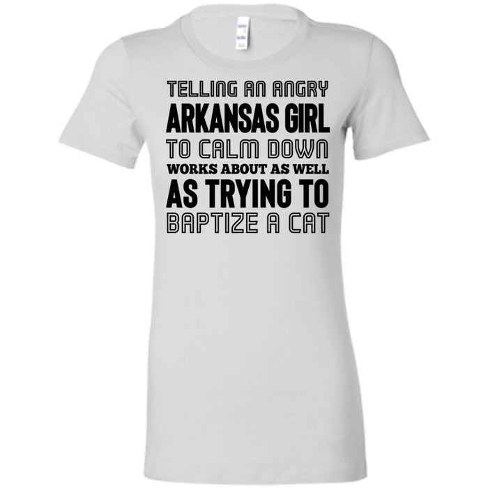 Telling An Angry Arkansas Girl To Calm Down T-Shirt - T-shirt Teezalo