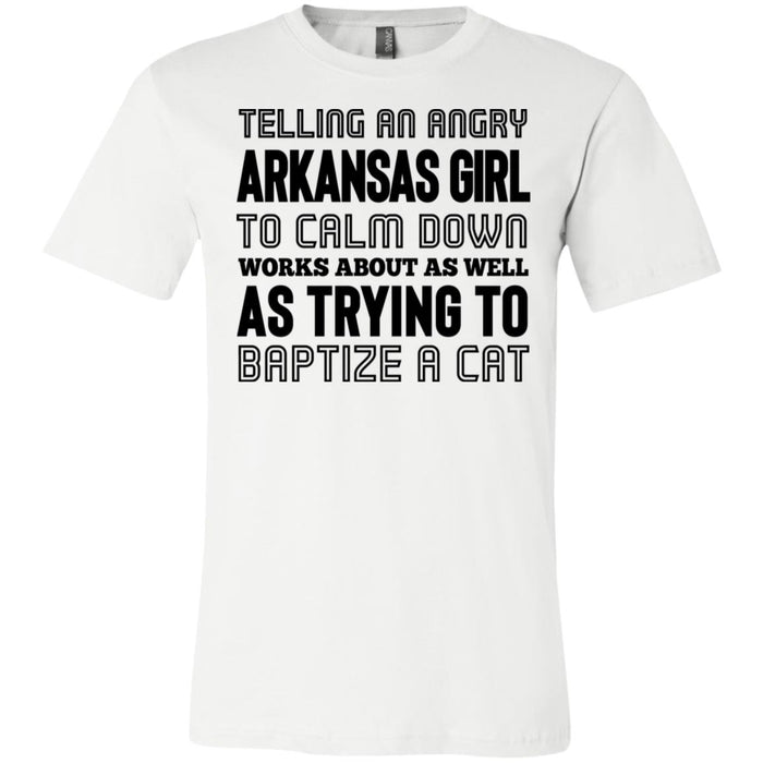 Telling An Angry Arkansas Girl To Calm Down T-Shirt - T-shirt Teezalo