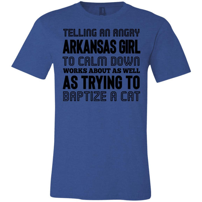 Telling An Angry Arkansas Girl To Calm Down T-Shirt - T-shirt Teezalo