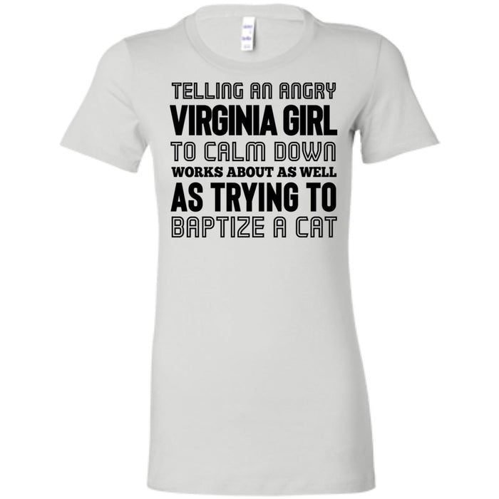 Telling An Angry Virginia Girl To Calm Down T-Shirt - T-shirt Teezalo